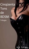 Cinquenta Tons de BDSM - Trilogia (eBook, ePUB)