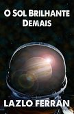 O Sol Brilhante Demais (eBook, ePUB) O Sol Brilhante Demais (eBook, ePUB)