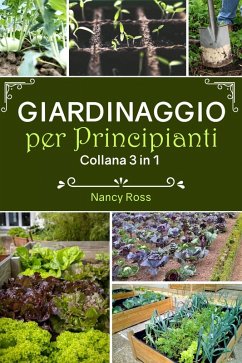 Giardinaggio per principianti: Collana 3 in 1 (eBook, ePUB) - Ross, Nancy