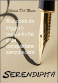 Serendipita - Racconti da leggere senza fretta e da conquistare senza sosta (eBook, ePUB)