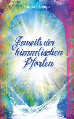 Jenseits der himmlischen Pforten (eBook, ePUB) - Springer, Rebecca R.