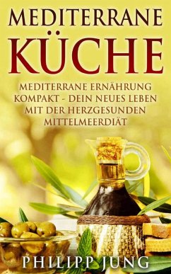 Mediterrane Küche (eBook, ePUB) - Jung, Philipp