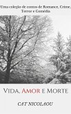 Vida, Amor e Morte (eBook, ePUB)