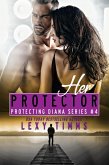 Her Protector (Protecting Diana Series, #4) (eBook, ePUB)