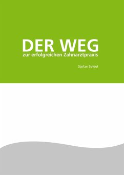 Der Weg zur erfolgreichen Zahnarztpraxis (eBook, ePUB) - Seidel, Stefan