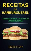 Receitas de Hamburgueres: Receitas Faceis e Rapidas de Hamburgueres (eBook, ePUB)