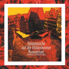 Spurensuche auf der Hildesheimer Rosenroute. (eBook, ePUB) - Niemsch, Gerhard