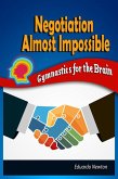 Negotiation Almost Impossible: Gymnastics for the Brain (eBook, ePUB)