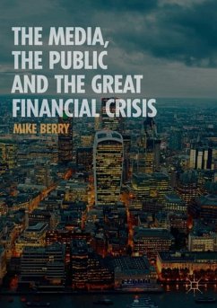 The Media, the Public and the Great Financial Crisis - Berry, Mike