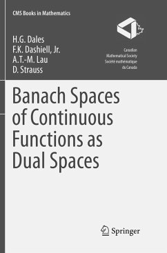 Banach Spaces of Continuous Functions as Dual Spaces - Dales, H. G.;Dashiell, Jr., F.K.;Lau, A.T.-M.