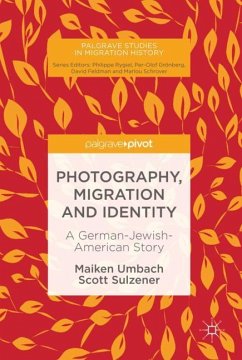 Photography, Migration and Identity - Umbach, Maiken;Sulzener, Scott