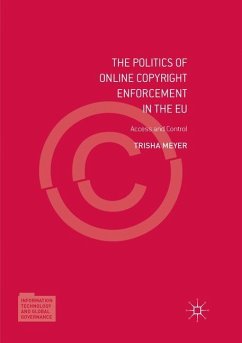 The Politics of Online Copyright Enforcement in the EU - Meyer, Trisha