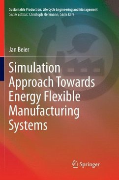 Simulation Approach Towards Energy Flexible Manufacturing Systems - Beier, Jan