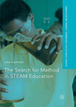 The Search for Method in STEAM Education - Martinez, Jaime E.