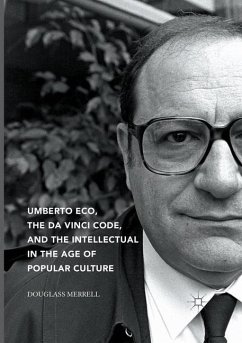 Umberto Eco, The Da Vinci Code, and the Intellectual in the Age of Popular Culture - Merrell, Douglass