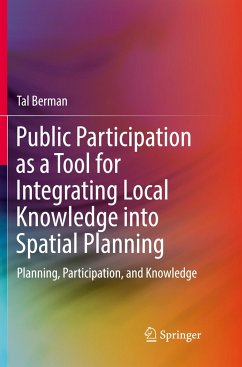 Public Participation as a Tool for Integrating Local Knowledge into Spatial Planning - Berman, Tal