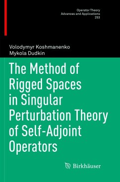 The Method of Rigged Spaces in Singular Perturbation Theory of Self-Adjoint Operators - Koshmanenko, Volodymyr;Dudkin, Mykola