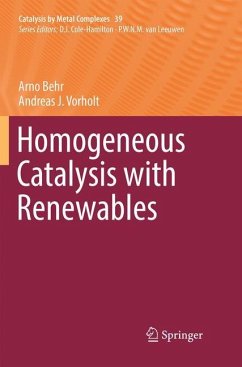 Homogeneous Catalysis with Renewables - Behr, Arno;Vorholt, Andreas J.