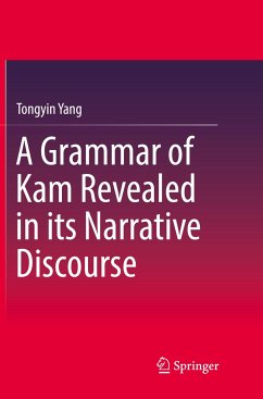 A Grammar of Kam Revealed in Its Narrative Discourse - Yang, Tongyin