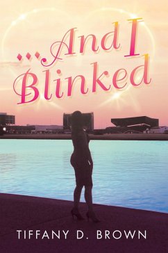 ...And I Blinked (eBook, ePUB) - Brown, Tiffany D.