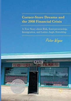 Corner-Store Dreams and the 2008 Financial Crisis - Wogan, Peter