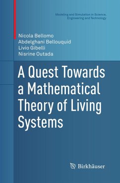 A Quest Towards a Mathematical Theory of Living Systems - Bellomo, Nicola;Bellouquid, Abdelghani;Gibelli, Livio