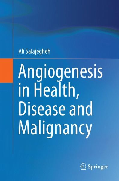 Angiogenesis in Health, Disease and Malignancy Angiogenesis in Health, Disease and Malignancy