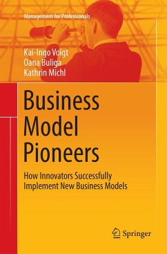 Business Model Pioneers - Voigt, Kai-Ingo;Buliga, Oana;Michl, Kathrin