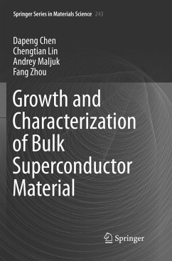 Growth and Characterization of Bulk Superconductor Material - Chen, Dapeng;Lin, Chengtian;Maljuk, Andrey