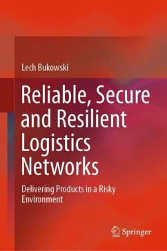 Reliable, Secure and Resilient Logistics Networks - Bukowski, Lech