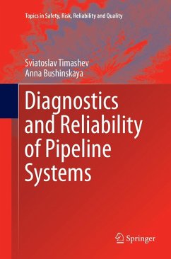 Diagnostics and Reliability of Pipeline Systems - Timashev, Sviatoslav;Bushinskaya, Anna