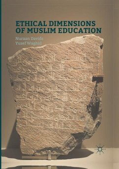 Ethical Dimensions of Muslim Education - Davids, Nuraan;Waghid, Yusef