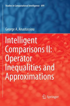 Intelligent Comparisons II: Operator Inequalities and Approximations - Anastassiou, George A.