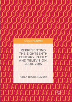 Representing the Eighteenth Century in Film and Television, 2000-2015 - Gevirtz, Karen Bloom