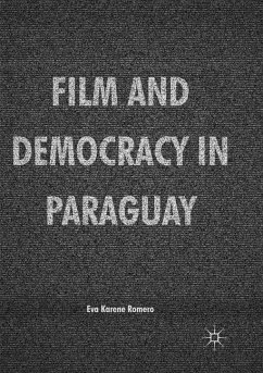 Film and Democracy in Paraguay - Romero, Eva Karene