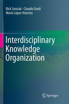 Interdisciplinary Knowledge Organization - Szostak, Rick;Gnoli, Claudio;López-Huertas, María