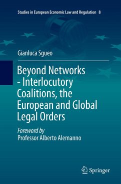 Beyond Networks - Interlocutory Coalitions, the European and Global Legal Orders - Sgueo, Gianluca