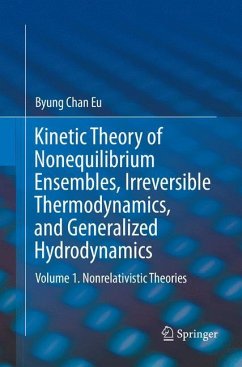 Kinetic Theory of Nonequilibrium Ensembles, Irreversible Thermodynamics, and Generalized Hydrodynamics - Eu, Byung Chan