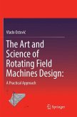 The Art and Science of Rotating Field Machines Design: A Practical Approach