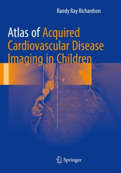 Atlas of Acquired Cardiovascular Disease Imaging in Children - Richardson, MD, Randy Ray