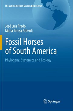 Fossil Horses of South America - Prado, José Luis;Alberdi, María Teresa