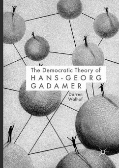 The Democratic Theory of Hans-Georg Gadamer - Walhof, Darren