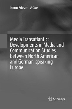 Media Transatlantic: Developments in Media and Communication Studies between North American and German-speaking Europe