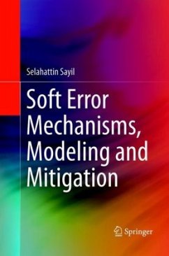 Soft Error Mechanisms, Modeling and Mitigation - Sayil, Selahattin