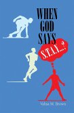 When God Says &quote;S. T. A. Y. . . .?&quote; (eBook, ePUB)