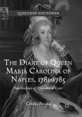 The Diary of Queen Maria Carolina of Naples, 1781-1785