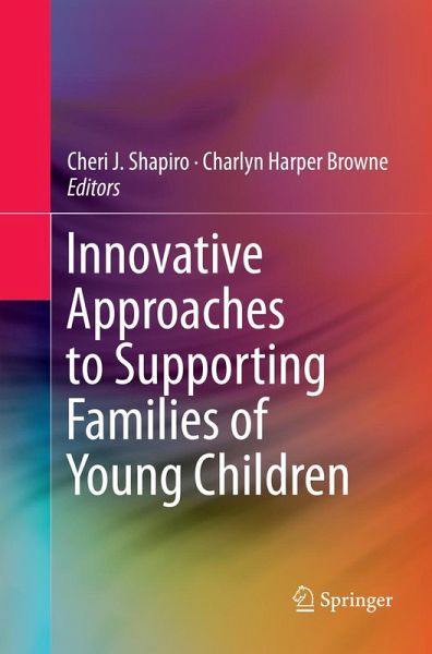 Innovative Approaches to Supporting Families of Young Children Innovative Approaches to Supporting Families of Young Children