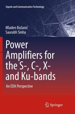 Power Amplifiers for the S-, C-, X- and Ku-bands - Bozanic, Mladen;Sinha, Saurabh