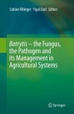 Botrytis ¿ the Fungus, the Pathogen and its Management in Agricultural Systems