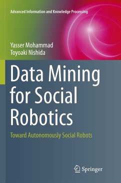 Data Mining for Social Robotics - Mohammad, Yasser;Nishida, Toyoaki